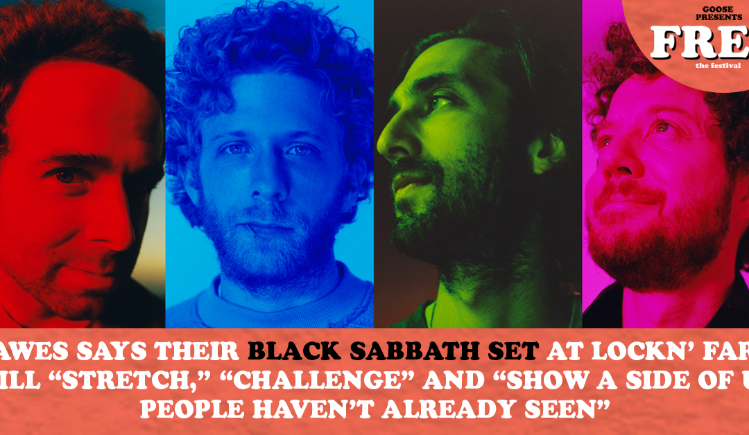 Dawes on Why Playing Black Sabbath’s “Paranoid” at LOCKN’ Farm Will Show a Side of Them We’ve Never Seen Before