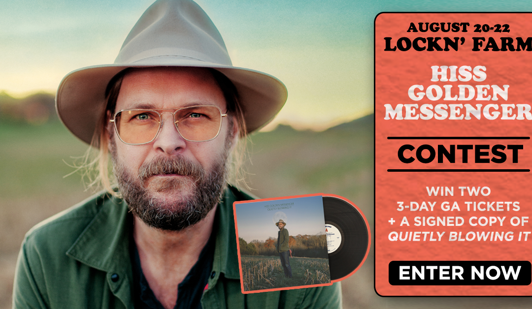 Win Two 3-Day GA Tickets + Signed Copy of “Quietly Blowing It” from Hiss Golden Messenger